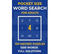 Pocket Size Word Search for Adults: 100 History Word Find Puzzles - A Mini Book with 1200 Words and Full Solutions for Travel and Relaxation, Volume 4