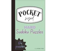 POCKET SIZED HARD SUDOKU 64 PUZZLES: 4x6 Logic Sudoku Puzzles for Brain and for Fun in Travel Size!
