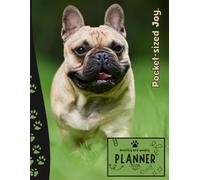 Pocket-sized Joy | 2026 Planner French Bulldog: Dated Weekly and Monthly Page Views With Space For Notes | From Jan to Dec | Planning Giftable ... Birthday, All Holiday | Perfect For Dog Lover