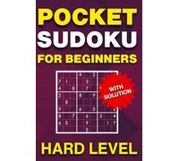 Pocket Sudoku For Beginners With Solution: Compact and Travel Friendly 4x6 Mini Sudoku Book | 100 Hard Level Sudoku Puzzles for Adults and Seniors