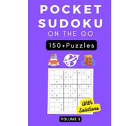 Pocket Sudoku On The Go: 150+ Puzzles to Relax, Recharge, and Pass the Time Anywhere: Small 4 x 6 Inch Size Book - Big Brain Boost. Perfect for ... Puzzles per Page | With solutions | Volume 3