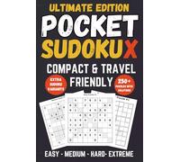 Pocket Sudoku X Puzzle Book for Adults & Teens: Easy to Extreme Diagonal Puzzles in a Compact 4x6 Travel Format with Extra Variants and Solutions