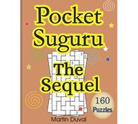 Pocket Suguru The Sequel: Exciting logic puzzles for adults with 160 Suguru puzzles of different sizes.