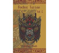 Pocket Tattoo Coloring Book: Vol. 2 - A Brilliant Way To Have Fun Coloring Awesome Tattoo Designs