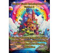 Pocket World Coloring Book for Adults Vol.2: Floating Worlds & Magical Bridges: 50 Intricate Fantasy Landscapes and Cities for Relaxation