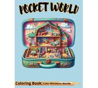 Pocket World: Enchanting Coloring Journey, Discover Miniature Worlds Within Magical Items For Ultimate Relaxation And Stress Alleviation