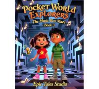 Pocket World Explorers: The Music Box Maze - Book 3: A Magical Adventure Story About Listening, Patterns, and Teamwork
