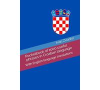 Pocketbook of 1000 useful phrases in Croatian language: With English language translations