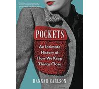 Pockets: An Intimate History of How We Keep Things Close