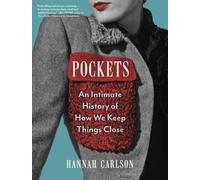 Pockets: An Intimate History of How We Keep Things Close by Carlson, Hannah NEUF