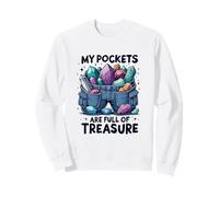 Pockets are Full of Treasure Rockhounding Passion Géologie Sweatshirt