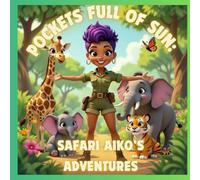Pockets Full of Sun: Safari AiKo’s Adventures