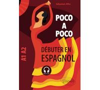 Poco a poco: Débuter en espagnol. A1-A2