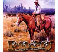 Poco - The Last Roundup [Import]