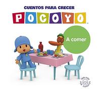 Pocoyó. Un cuento - Cuentos para crecer: A comer