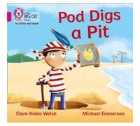 Pod Digs a Pit by Clare Helen Welsh Clare Helen Welsh (Auteur)