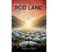 Pod Land: You will live in a pod. You will eat bugs. You will own nothing. And you will be happy. Maybe.