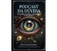 PODCAST DA DÚVIDA: Versão Épica, Psicológica e Contemporânea de 'Dom Casmurro'