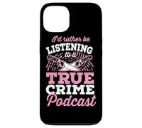 Podcast I'd Rather Be Listening to A True Crime Coque pour iPhone 13