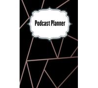 Podcast Planner: The Best Journal For Planning The Perfect Podcast ,Daily Plan Your Podcasts Episodes Goals & Notes, Podcasting Journal, Keep Track, ... Weekly Content Diary, Agenda Organizer