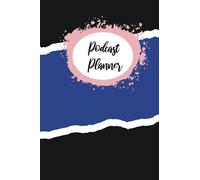Podcast Planner: The Best Journal For Planning The Perfect Podcast ,Daily Plan Your Podcasts Episodes Goals & Notes, Podcasting Journal, Keep Track, ... Weekly Content Diary, Agenda Organizer