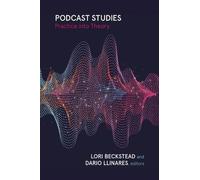 Podcast Studies: Practice Into Theory