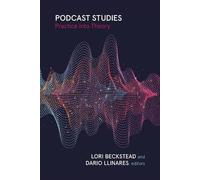 Podcast Studies: Practice Into Theory