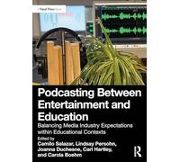 Podcasting Between Entertainment and Education: Balancing Media Industry Expectations Within Educational Contexts