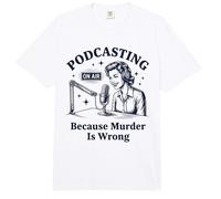 Podcasting Parce Que Le Meurtre est Une Erreur True Crime Comfort Colors Adult Heavyweight T-Shirt