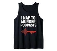 Podcasts I Nap To Murder Podcasts True Crime Sleep Podcast Débardeur