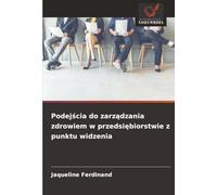 Podejścia do zarządzania zdrowiem w przedsiębiorstwie z punktu widzenia