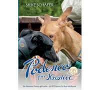 Podenco für Kreative: Das Abenteuer Podenco geht weiter - mit DIY-Projekten für Hund und Mensch
