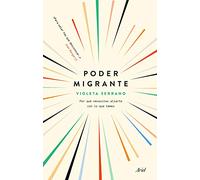 Poder migrante: Por qué necesitas aliarte con lo que temes