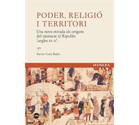 Poder, religió i territori: Una nova mirada als orígens del monacat al Ripollès (segles IX-X)