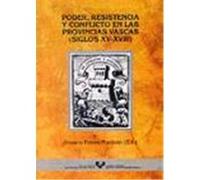 Poder, Resistencia Y Conflictos En Las Provincias Vascas Universidad del Paâis Vasco, Marâia Rosario Porres (Auteur)