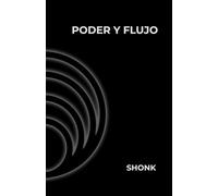 Poder y Flujo: El arte de optimizar tu desempeño en la era de la conciencia y la inteligencia expandida