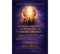 PODEROSA ORACIÓN DE DEVOCIÓN PARA EL FAVOR DIVINO: Un poderoso viaje de oración de 9 días para obtener favor divino, milagros, avances y la intervención sobrenatural de Dios en cada área de tu vida.