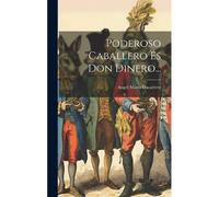 Poderoso Caballero Es Don Dinero...
