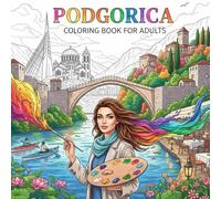 Podgorica Coloring Book for Adults: From the Heart of Montenegro Bold and Easy Pages Simple Designs for Travel and Relaxation for Adults, Teens, and Seniors to Relax and Relieve Stress