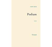 Podium (film) - Yann Moix - Grasset - broché - Roman