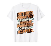 Podologues à la Retraite Podologie Podologie Infirmière Soins Infirmiers T-Shirt