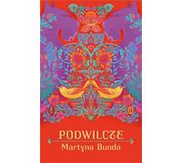 Podwilcze - Martyna Bunda (livre en polonais)