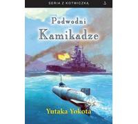 Podwodni kamikadze - Yutaka Yokota (littérature, histoire en polonais)