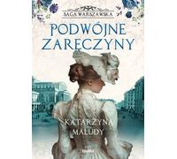 Podwójne zaręczyny Saga warszawska Volume 2 - Katarzyna Maludy (Literatur, Gesellschaftsroman auf Polnisch)