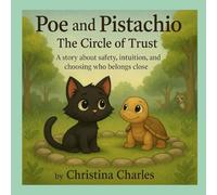 Poe and Pistachio: The Circle of Trust: A story about safety, intuition, and choosing who belongs close