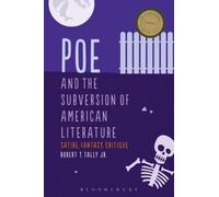 Poe And The Subversion Of American Literature: Satire, Fantasy, Critique