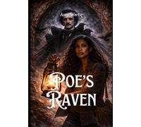 POE’S RAVEN: A Novel of Edgar Allan Poe and the Raven King