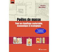 Poêles De Masse - Pour Un Chauffage Au Bois Confortable, Économique Et Écologique