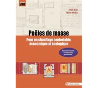 Poêles De Masse - Pour Un Chauffage Au Bois Confortable, Économique Et Écologique