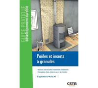 Poêles et inserts à granulés Maisons individuelles et bâtiments résidentiels - Conception, choix, mise en oeuvre et entretien - En application du NF DTU 24.1 - Olivier Grelier - Cstb - broché - Guide